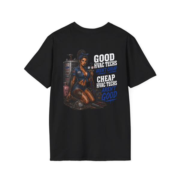 Good HVAC Techs Aren’t Cheap 
T-Shirt