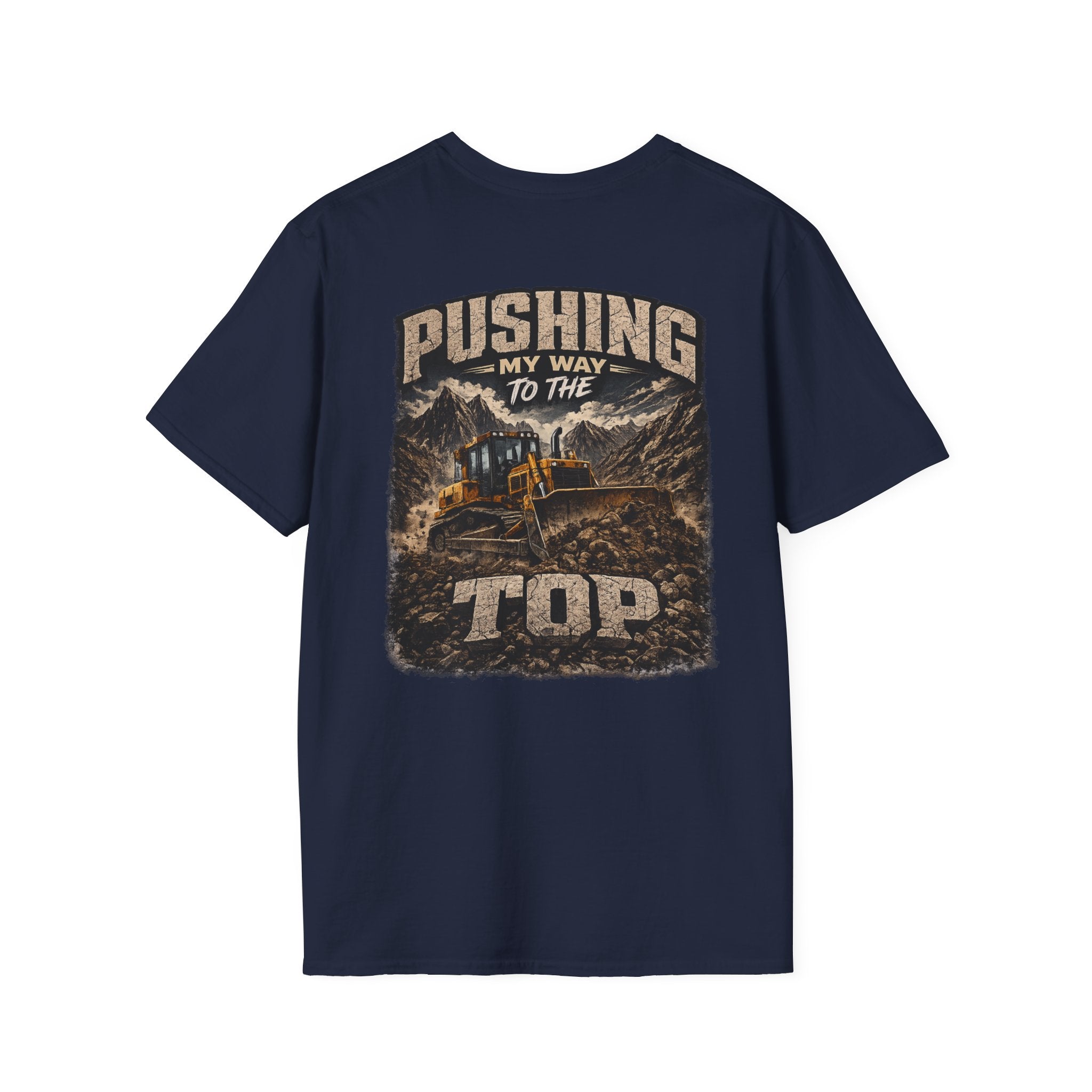 Pushing My Way to the Top Mountain Dozer Tshirt