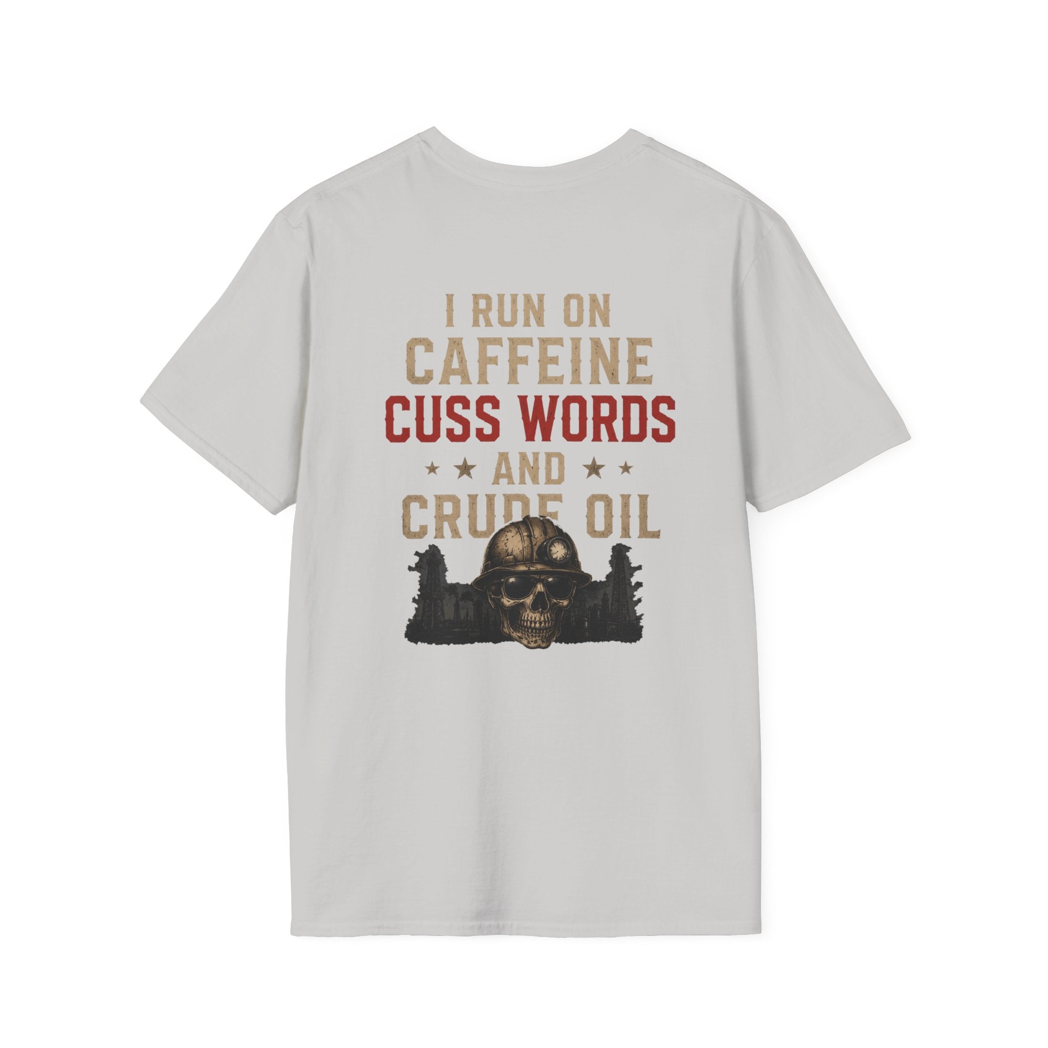 Caffeine Cuss Words Crude Oil T-Shirt