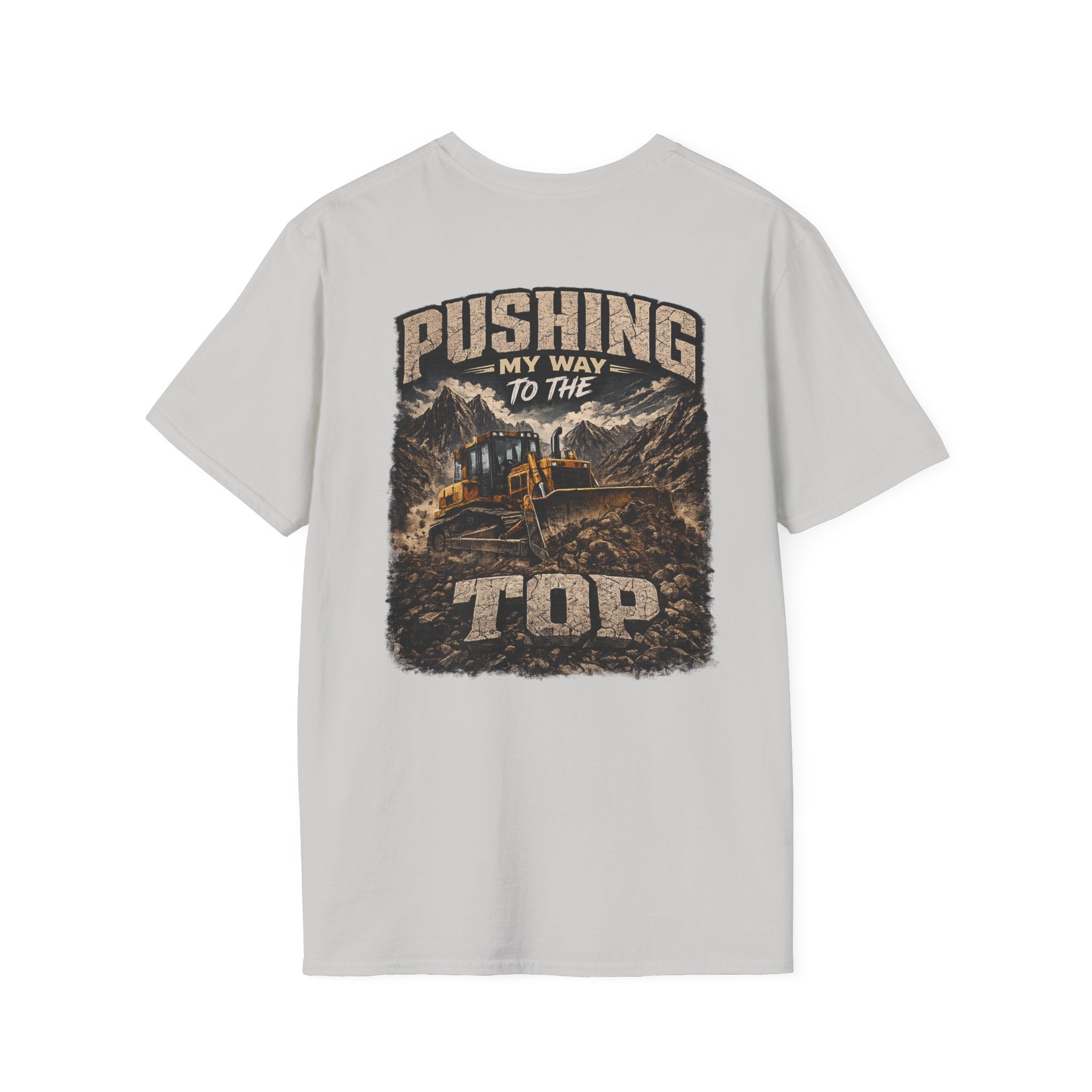 Pushing My Way to the Top Mountain Dozer Tshirt