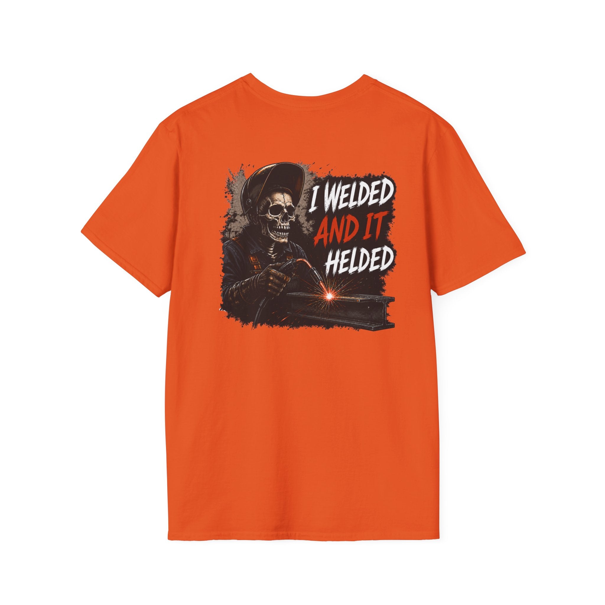 I Welded It Helded T-Shirt