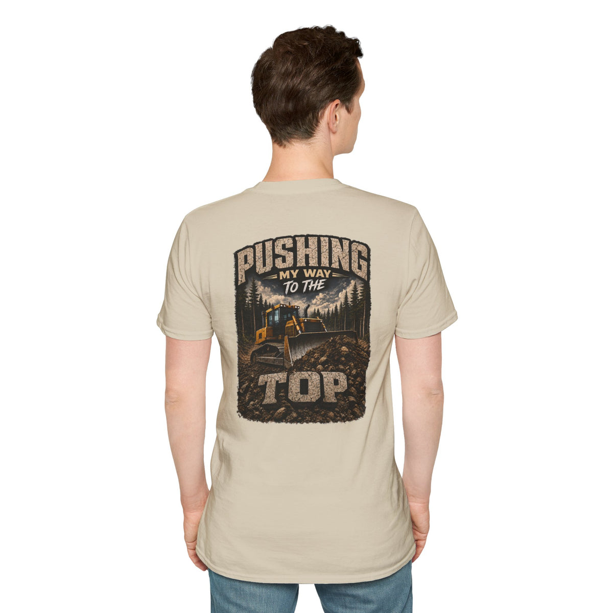 Pushing My Way to the Top Forest Dozer Tshirt