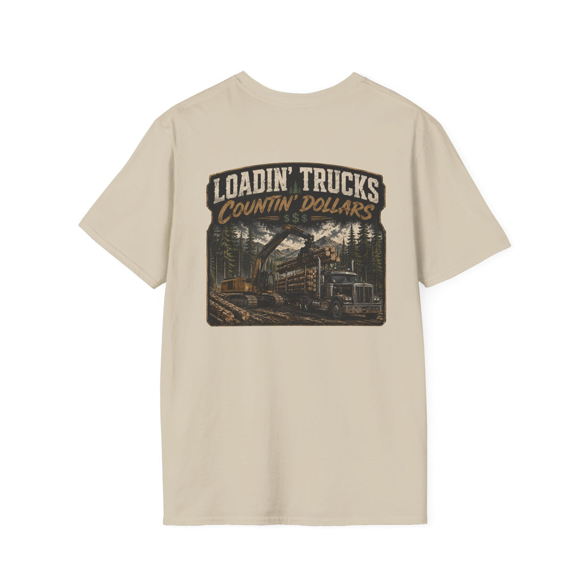 Loadin Trucks Countin Dollars Logging T-Shirt