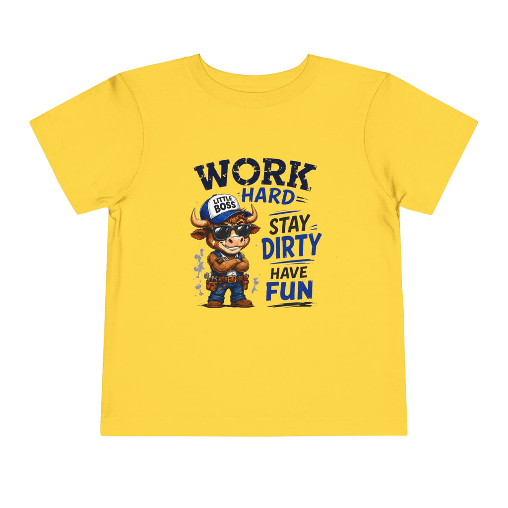 Work Hard Stay Dirty Toddler Tee