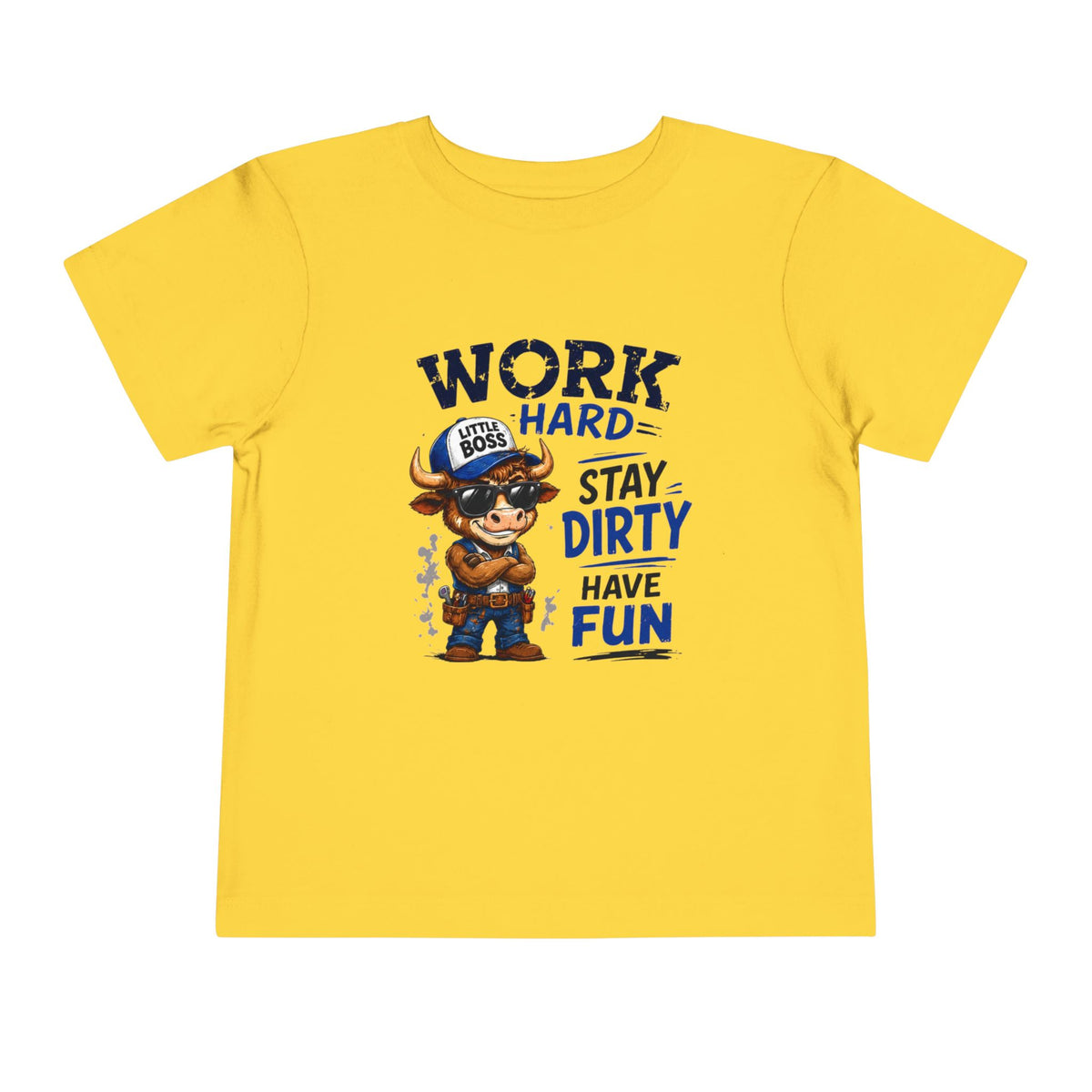 Work Hard Stay Dirty Toddler Tee
