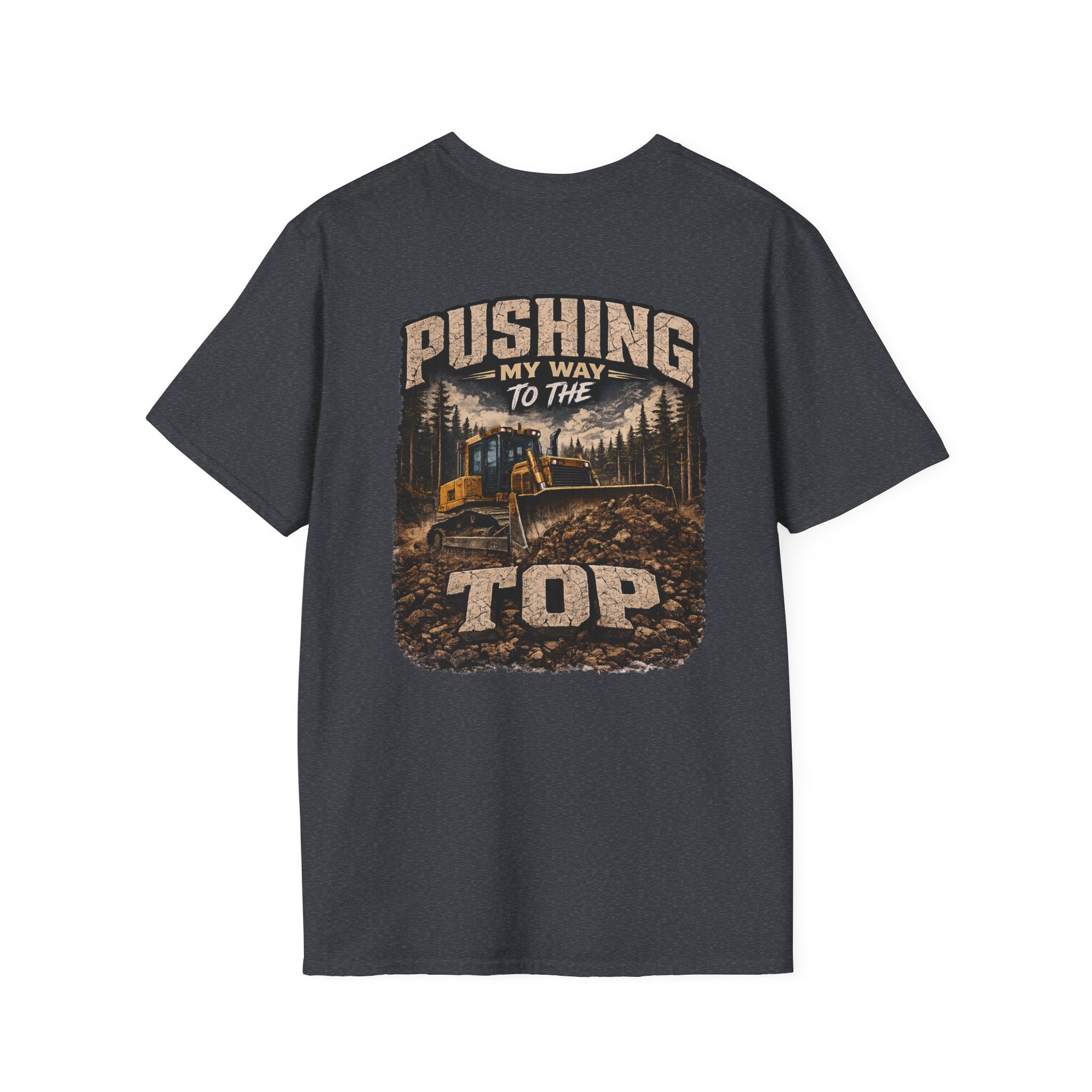 Pushing My Way to the Top Forest Dozer Tshirt
