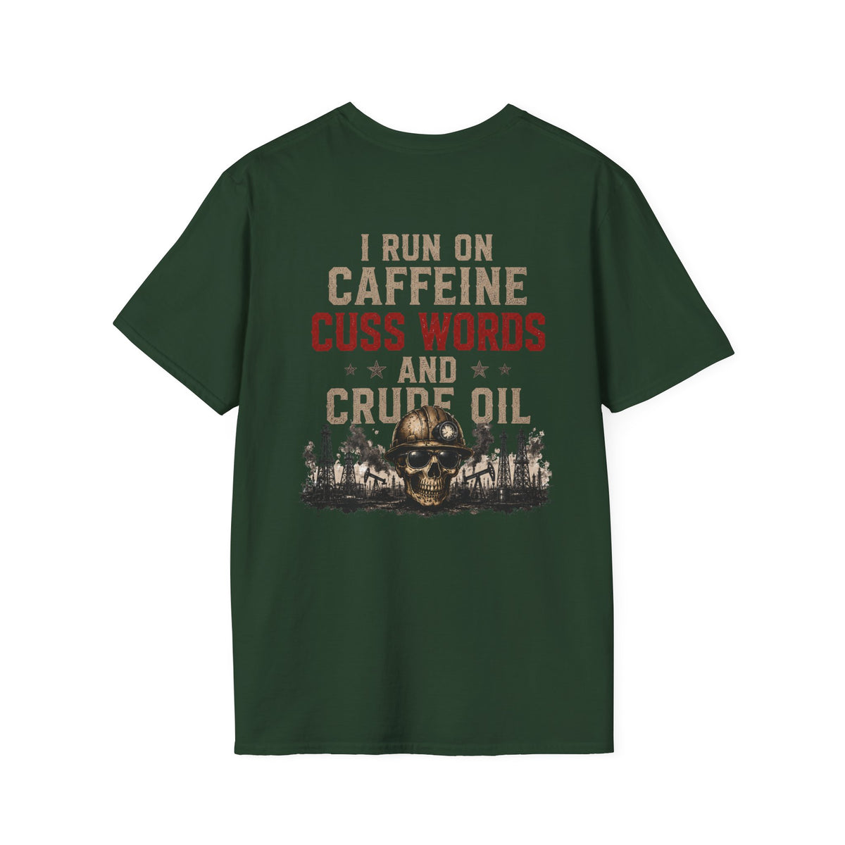 Caffeine Cuss Words Crude Oil T-Shirt