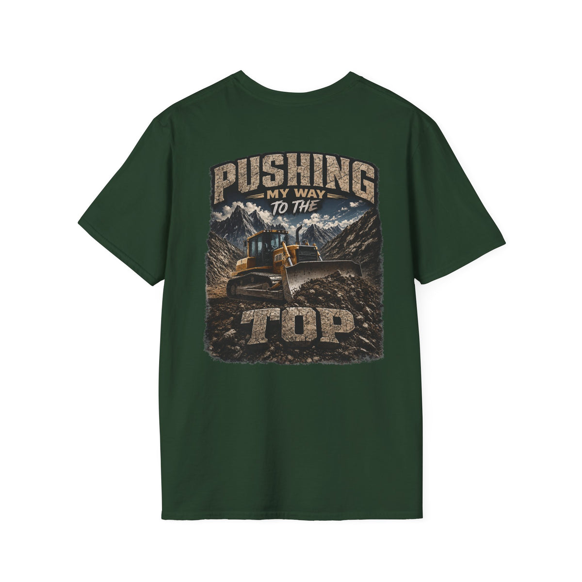 Pushing My Way to the Top Mountain Dozer Tshirt