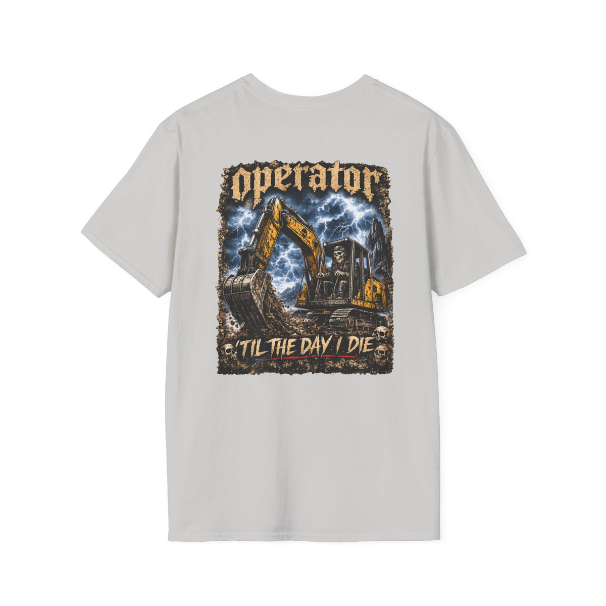 Operator Til The Day I Die Skull Excavator TShirt