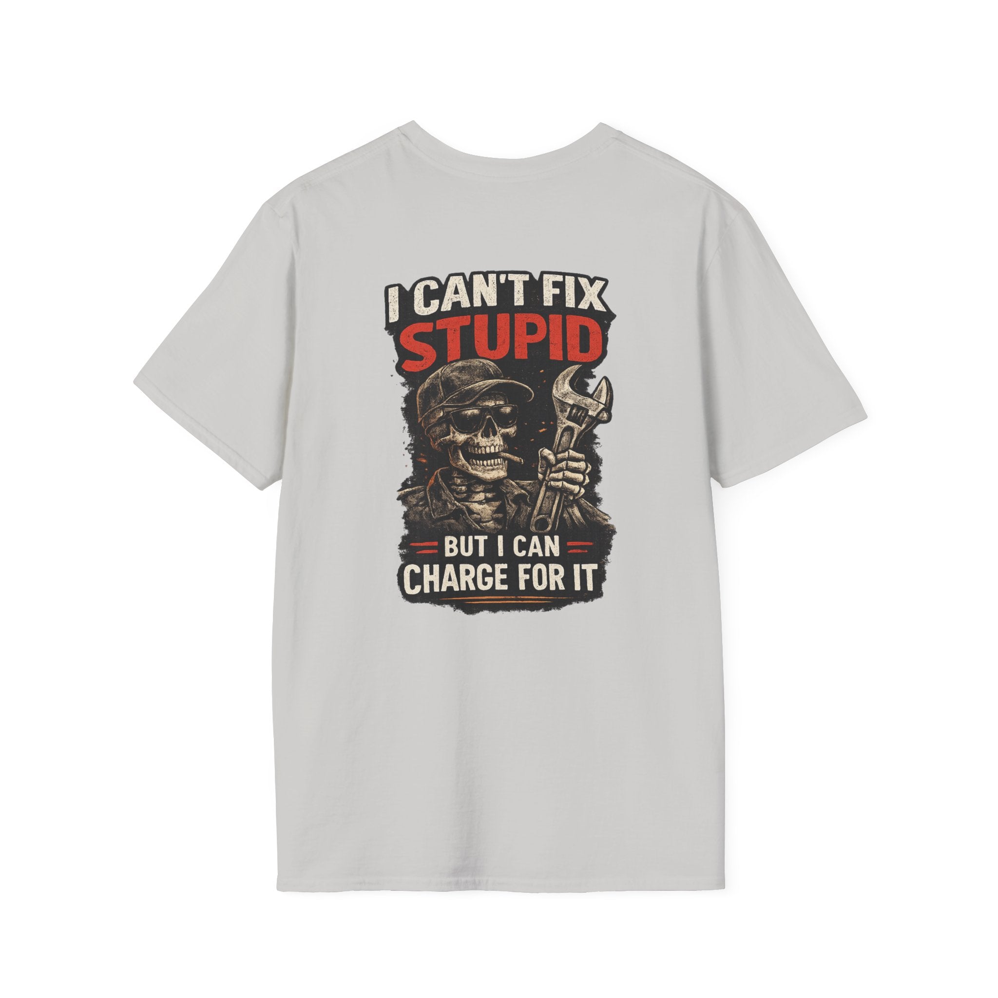 I Can’t Fix Stupid T-Shirt
