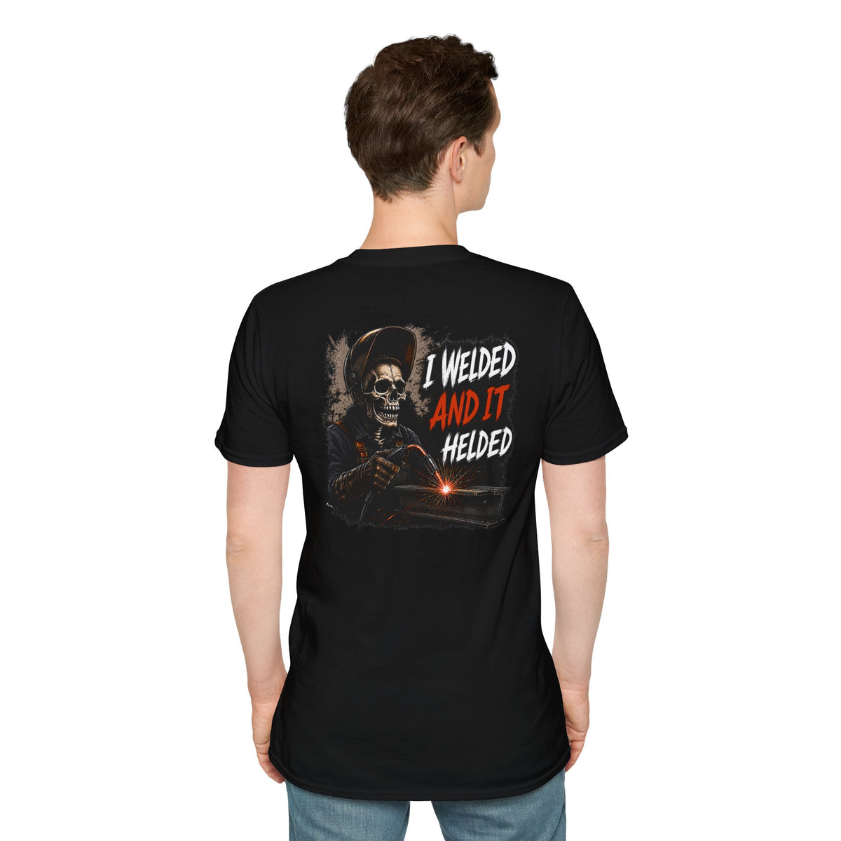 I Welded It Helded T-Shirt
