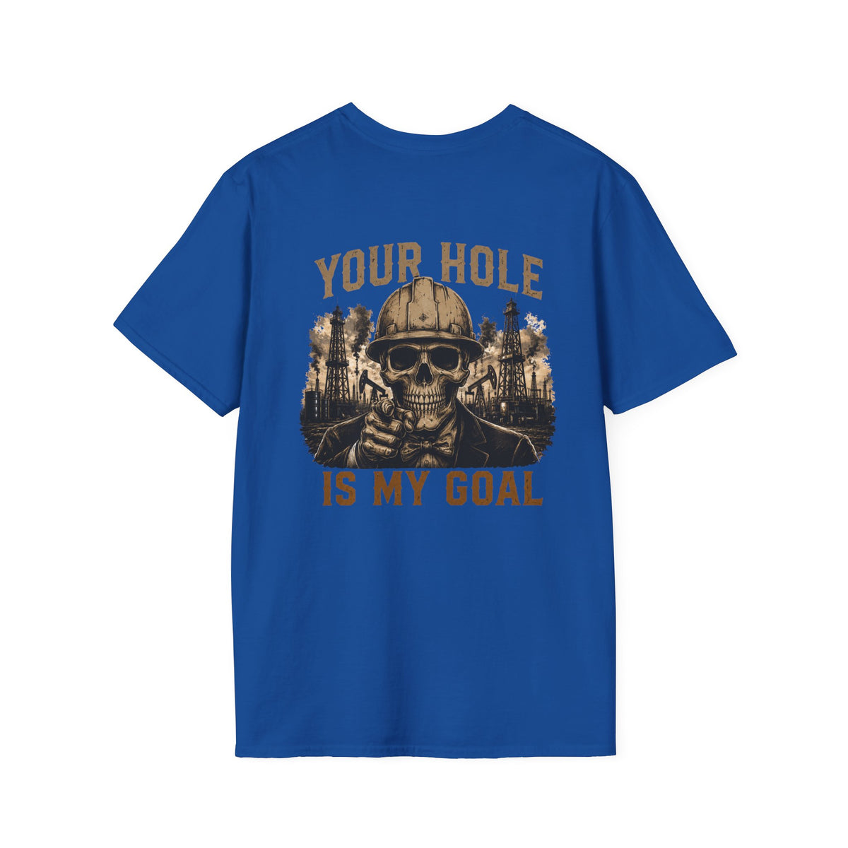 Your Hole Is My Goal T-Shirt