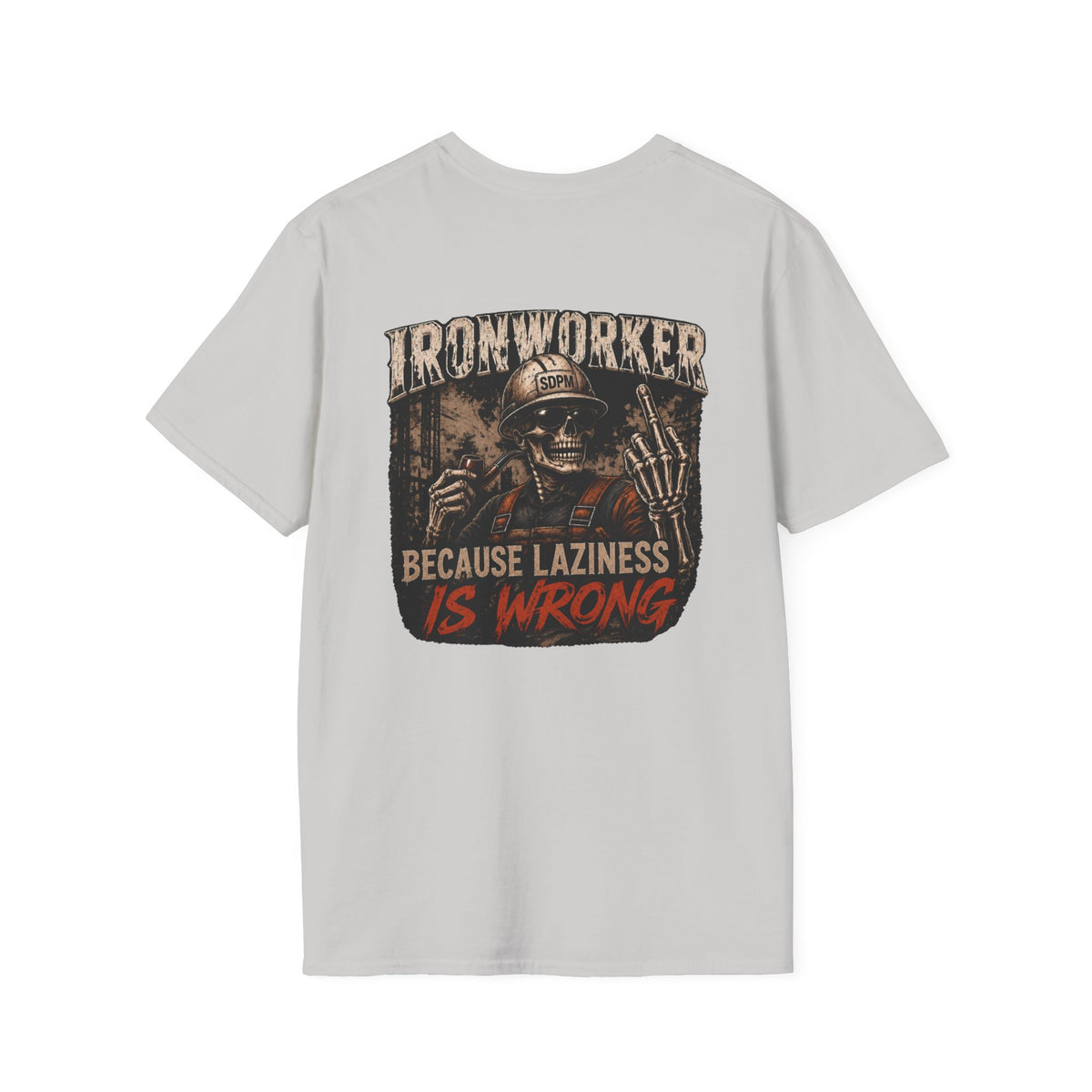 Ironworker Laziness Is Wrong Shirt