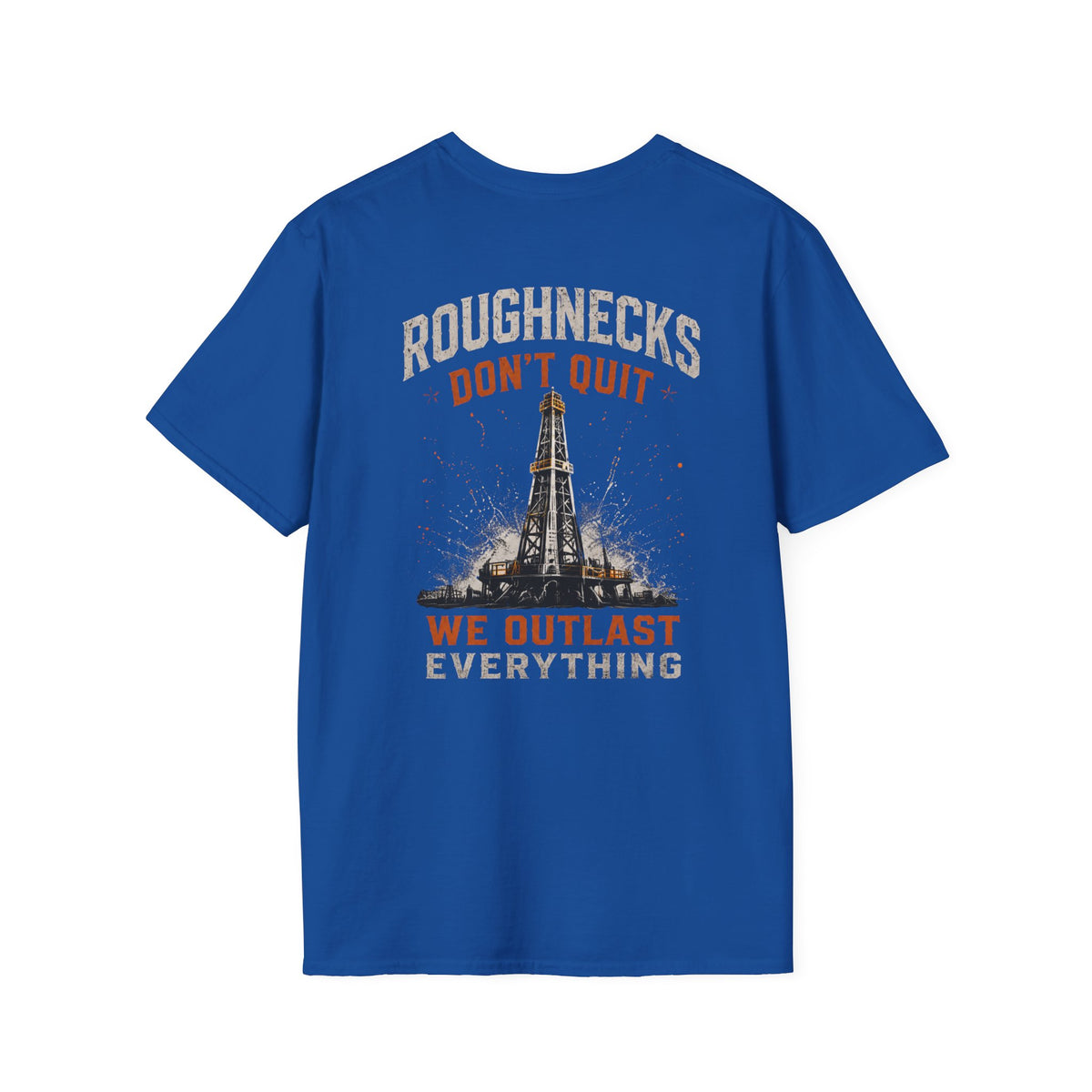 Roughnecks Don’t Quit T-Shirt