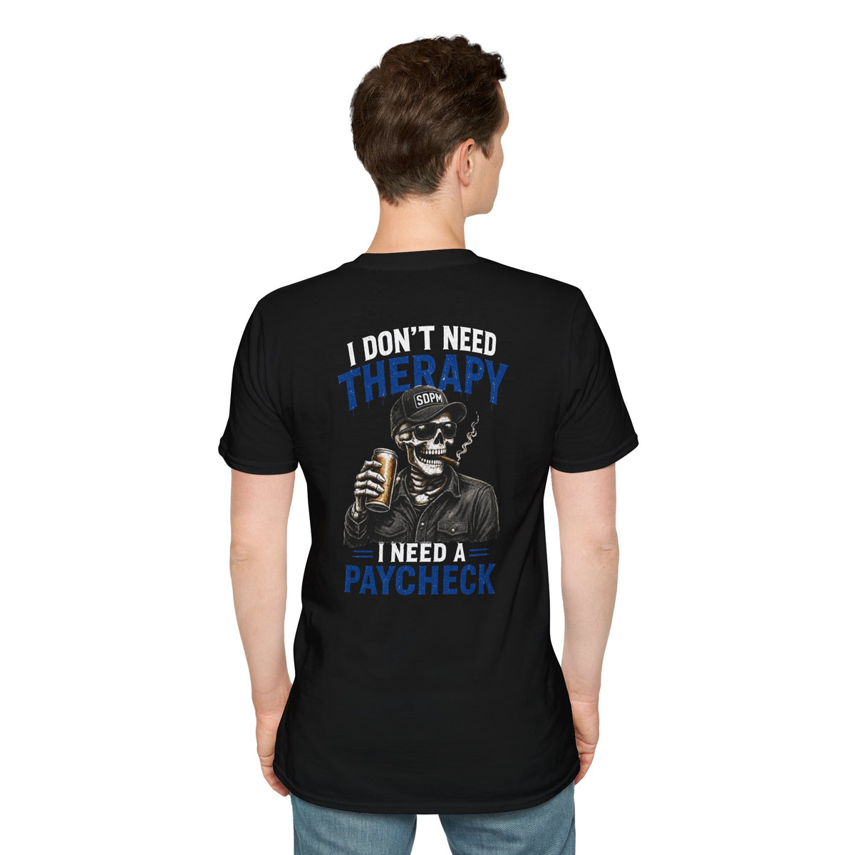 Don’t Need Therapy Need A Paycheck T-Shirt