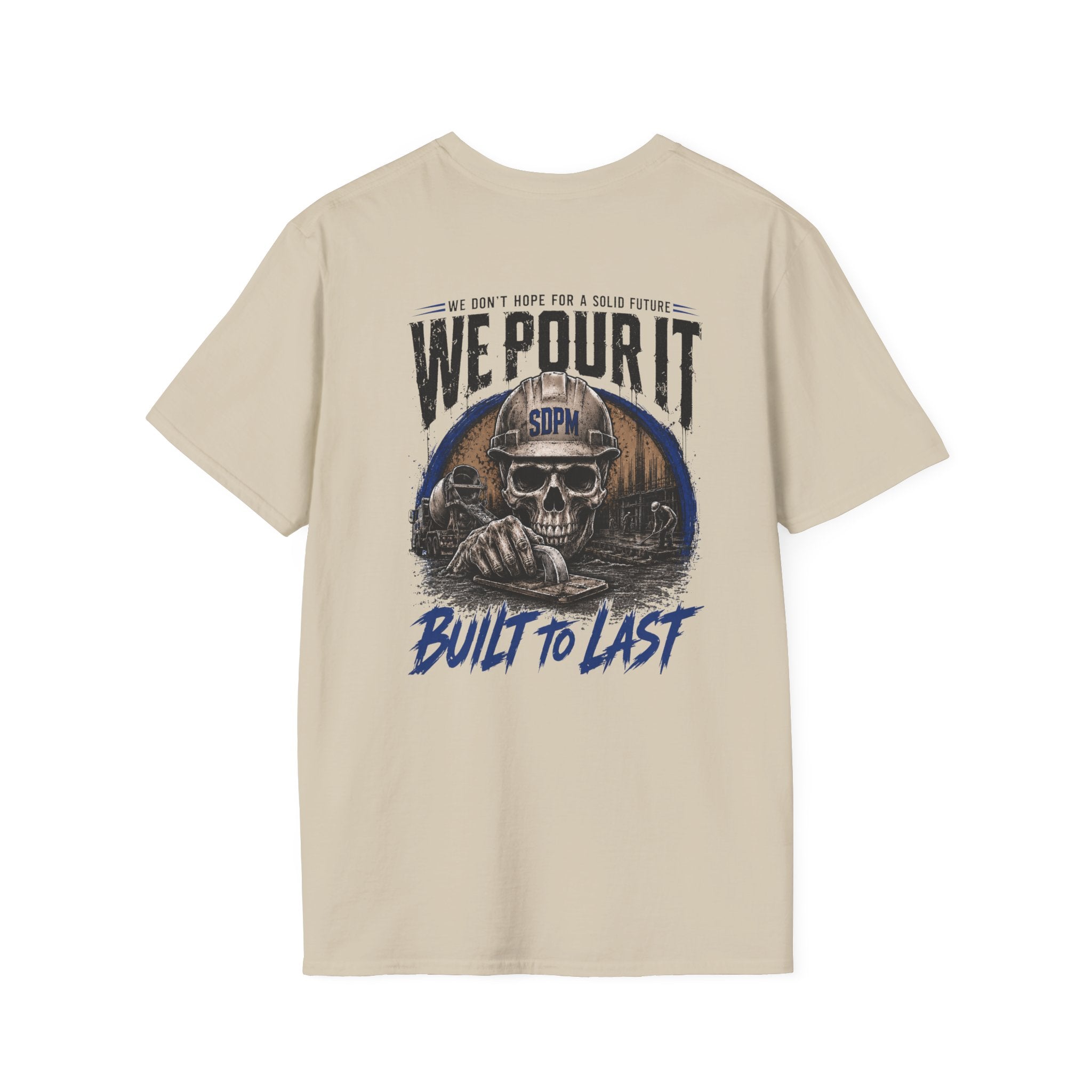 We Pour It Built to Last Concrete T-Shirt