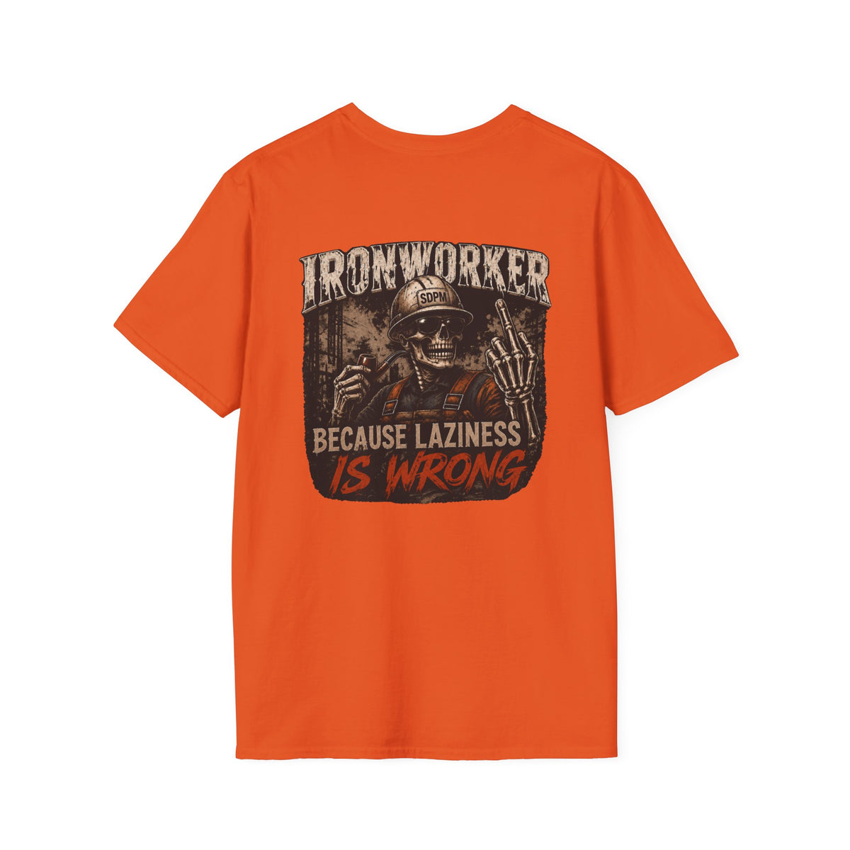 Ironworker Laziness Is Wrong Shirt