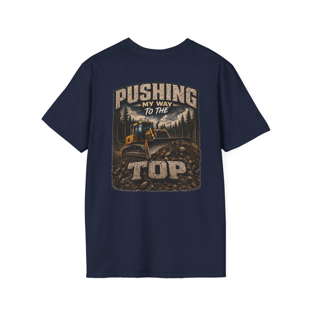 Pushing My Way to the Top Forest Dozer Tshirt