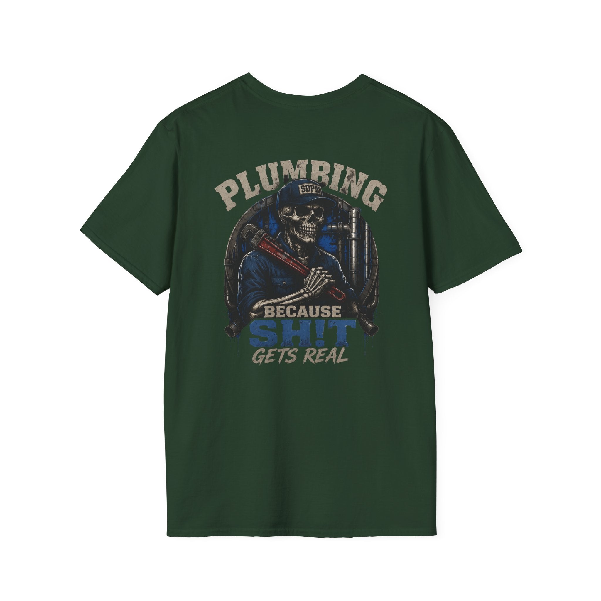 Plumbing Because Sh!t Gets Real T-Shirt