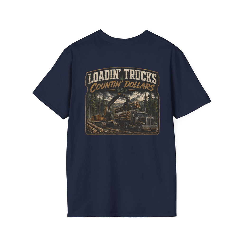 Loadin Trucks Countin Dollars Logging T-Shirt