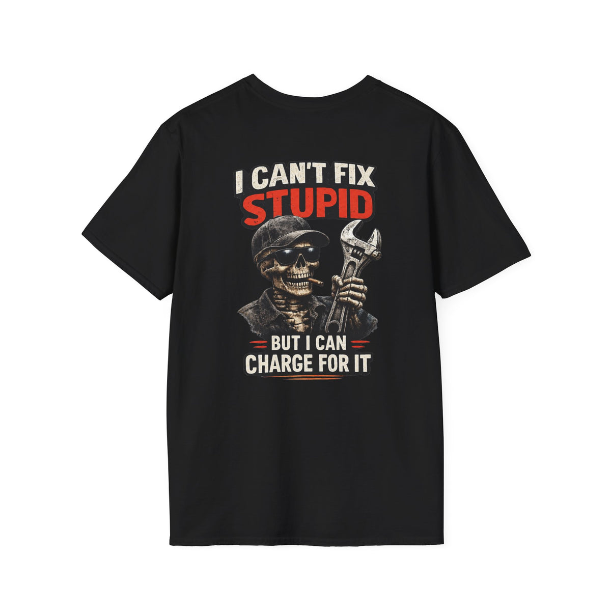 I Can’t Fix Stupid T-Shirt