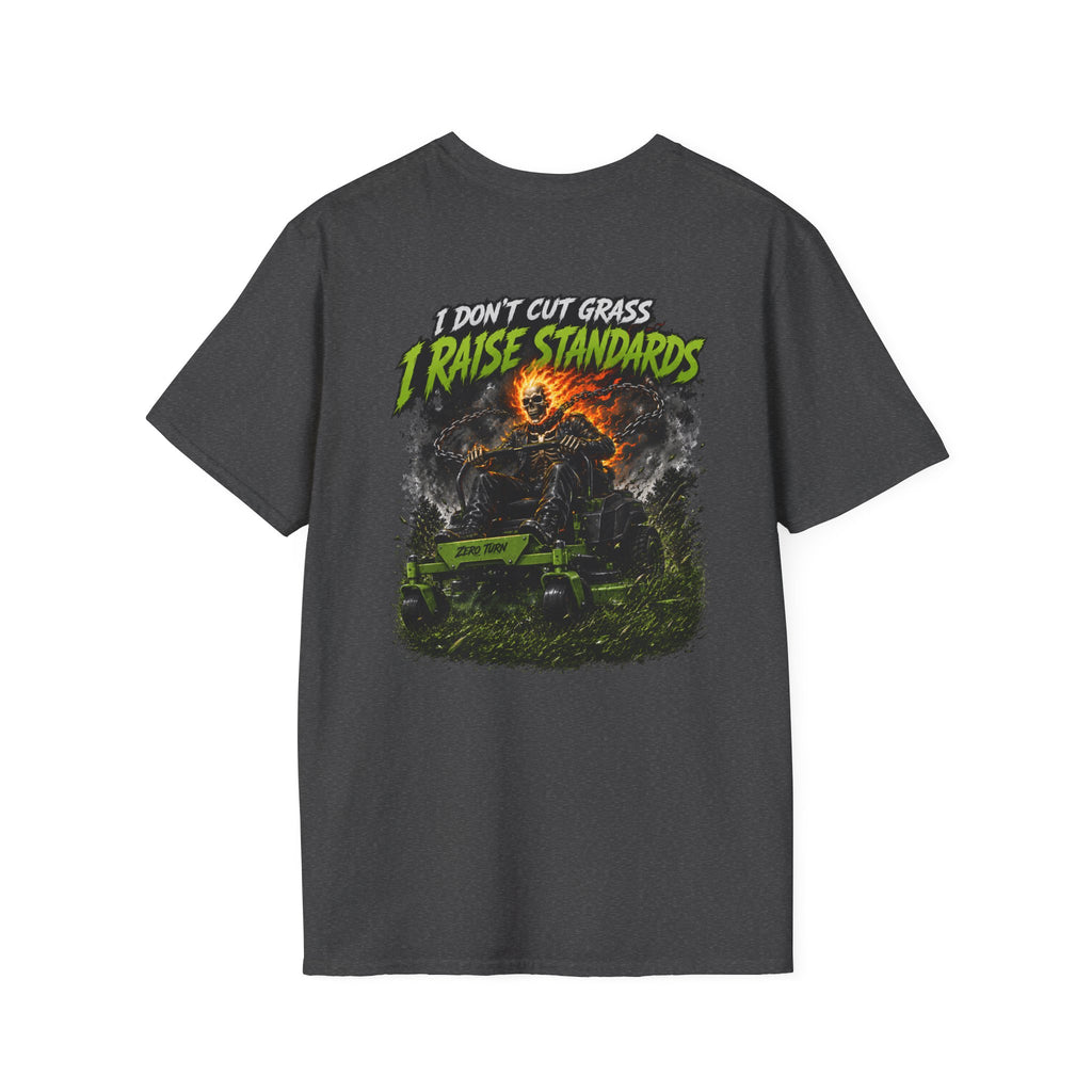 Lawn Care TShirt I Dont Cut Grass I Raise Standards