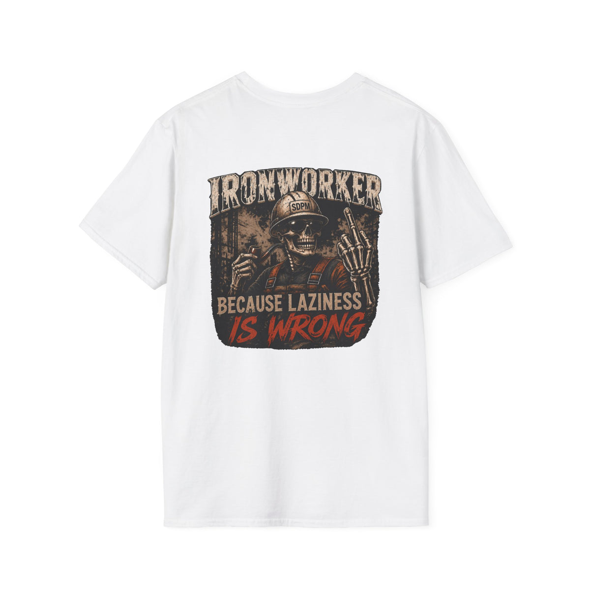 Ironworker Laziness Is Wrong Shirt