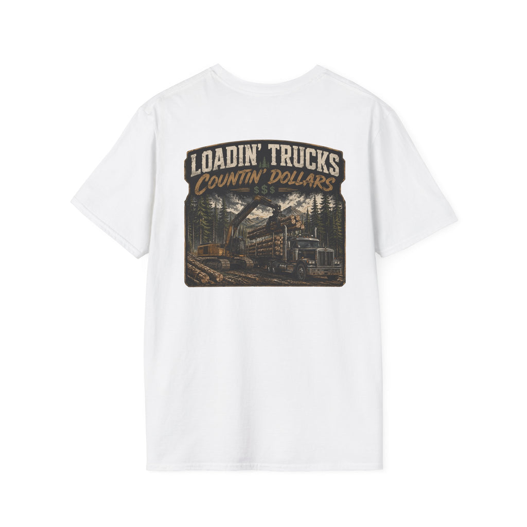 Loadin Trucks Countin Dollars Logging T-Shirt