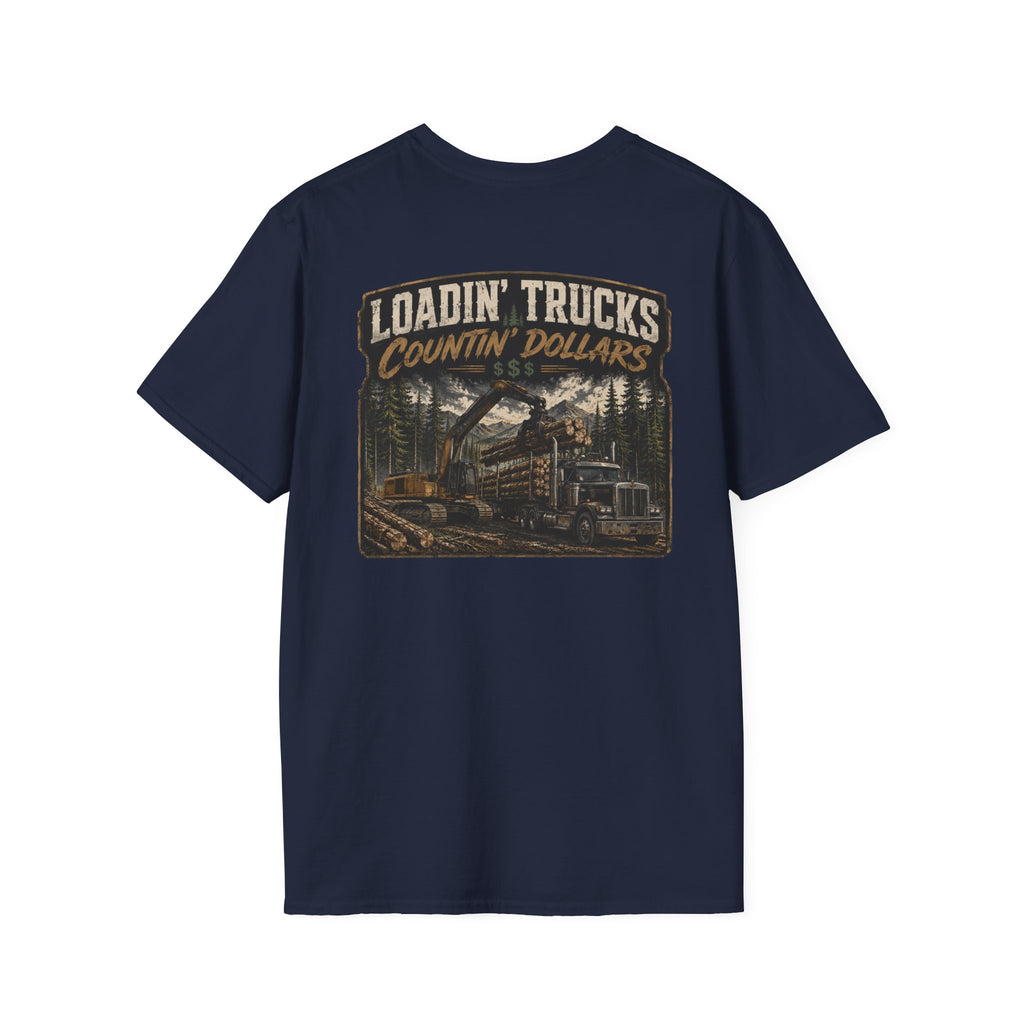 Loadin Trucks Countin Dollars Logging T-Shirt