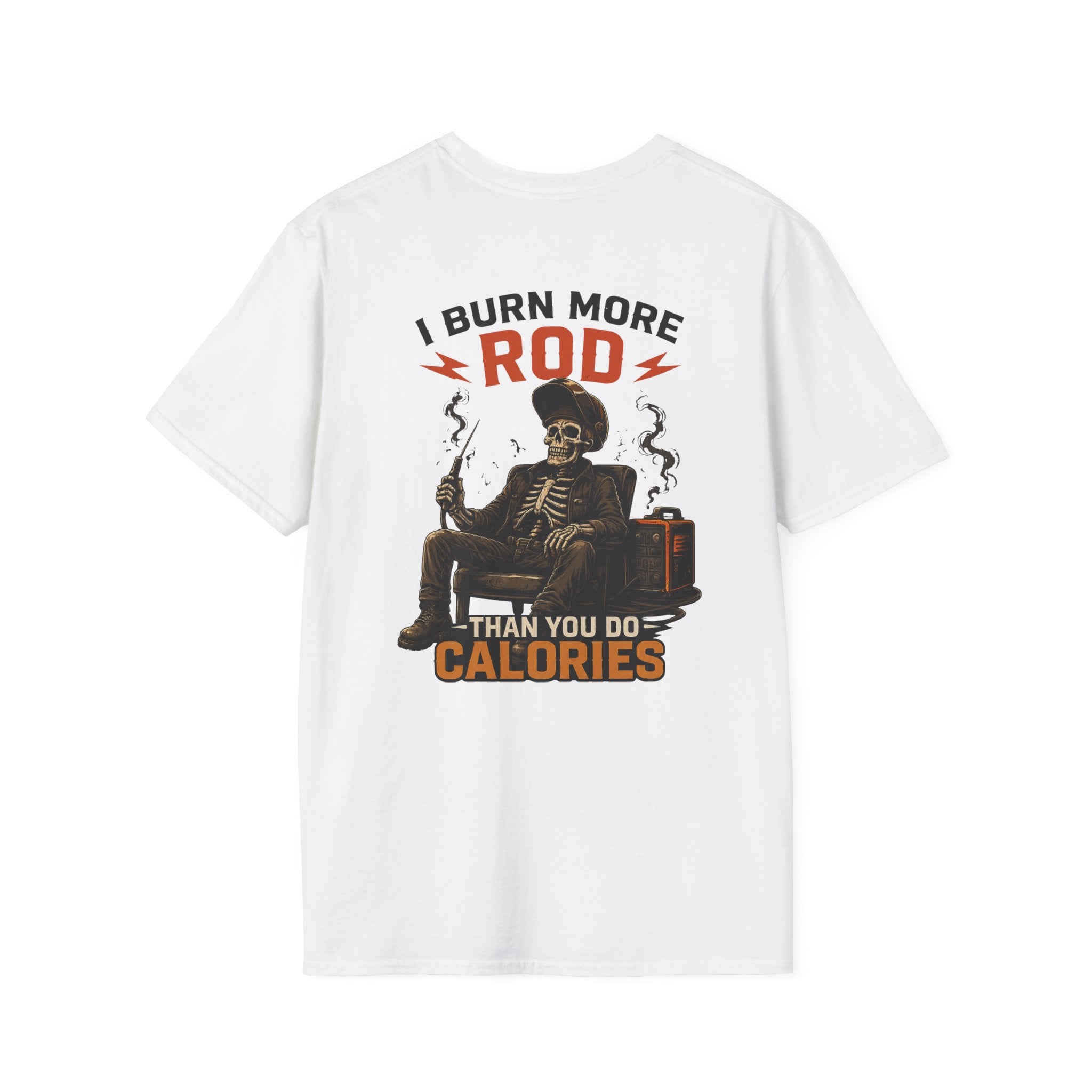 Welder I Burn More Rod Than Calories T-Shirt