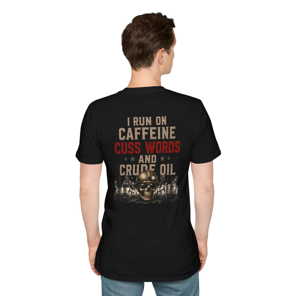 Caffeine Cuss Words Crude Oil T-Shirt