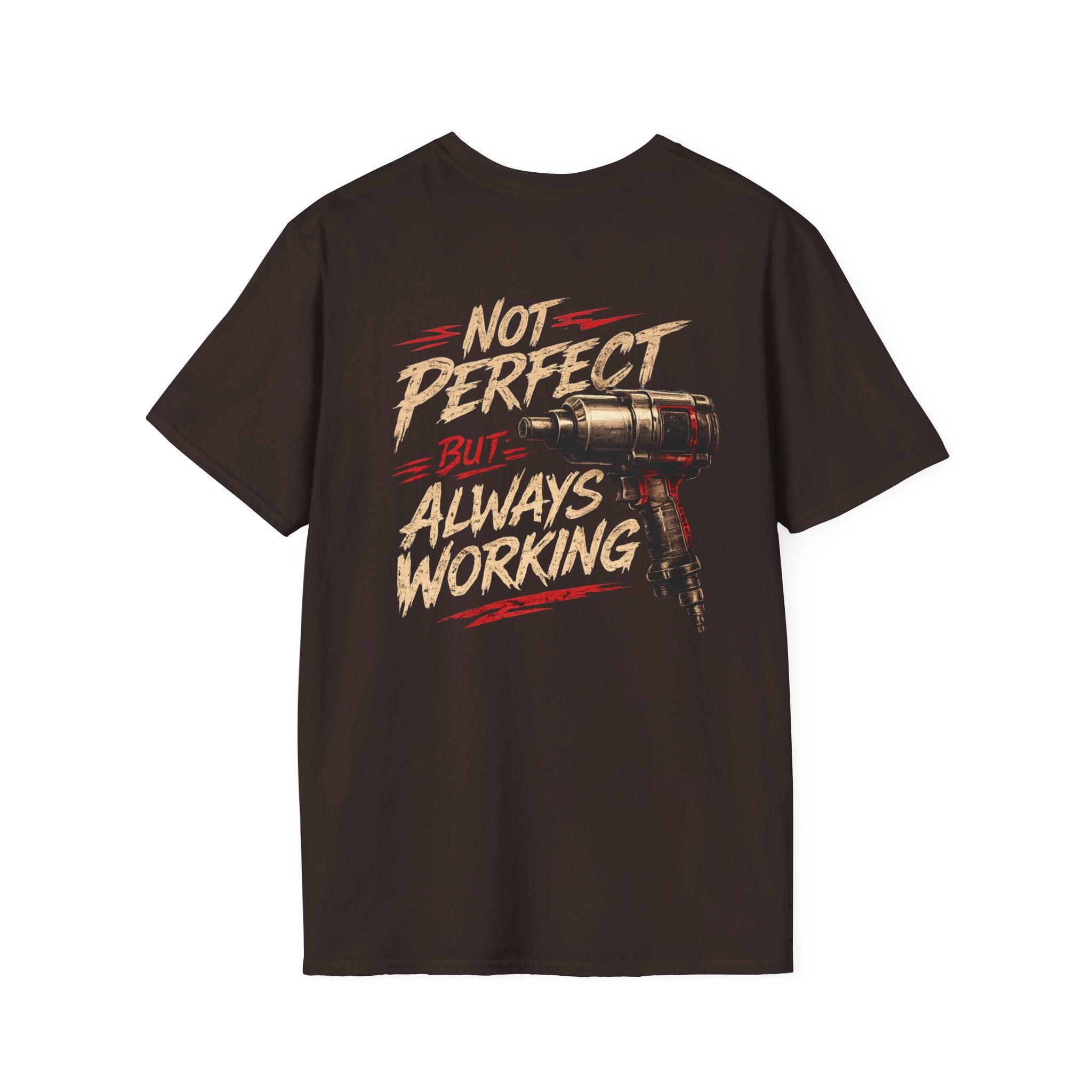 Not Perfect Always Working T-Shirt