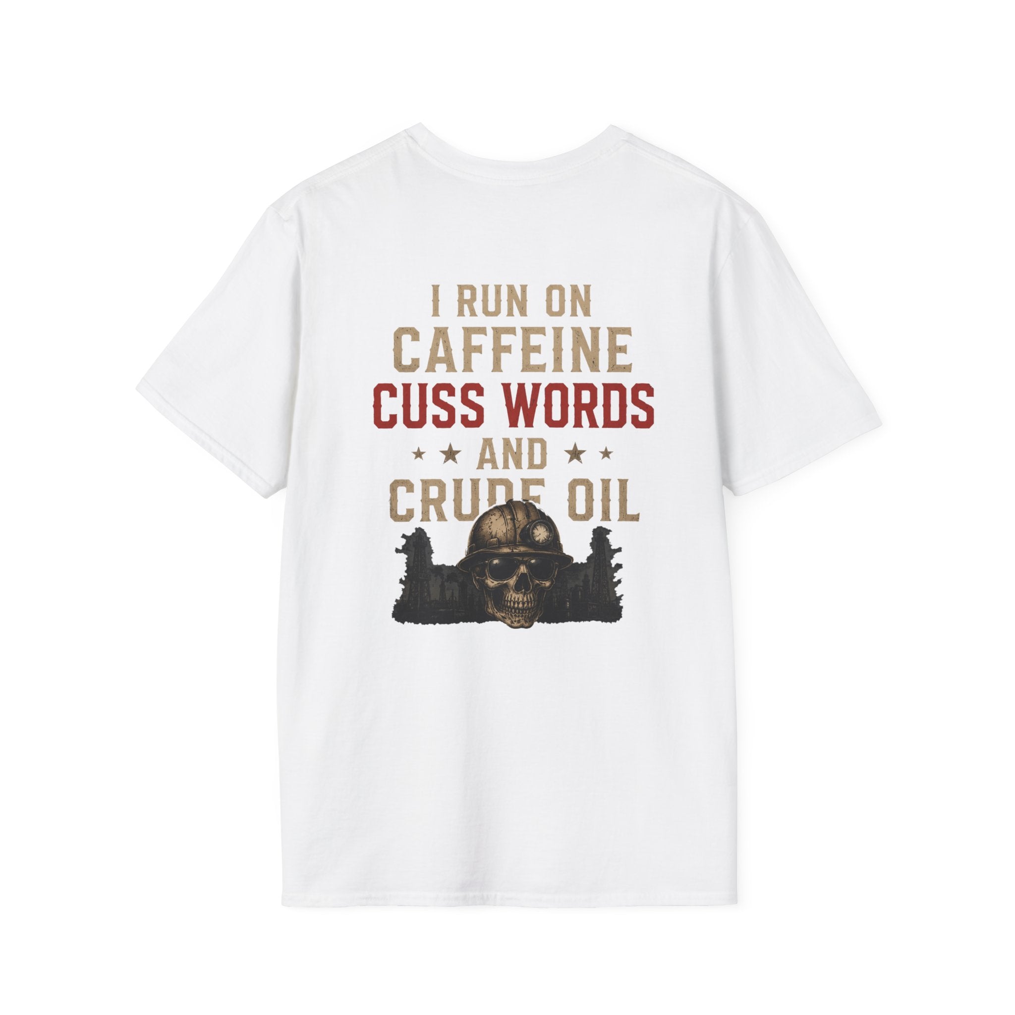 Caffeine Cuss Words Crude Oil T-Shirt