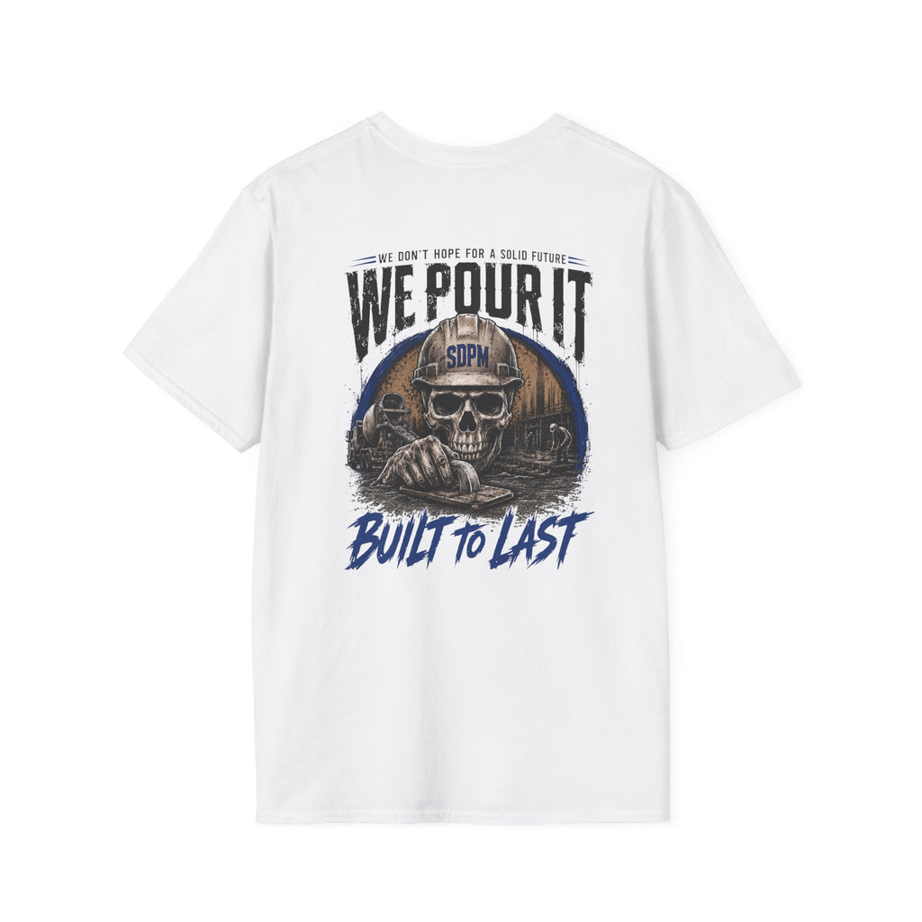 We Pour It Built to Last Concrete T-Shirt