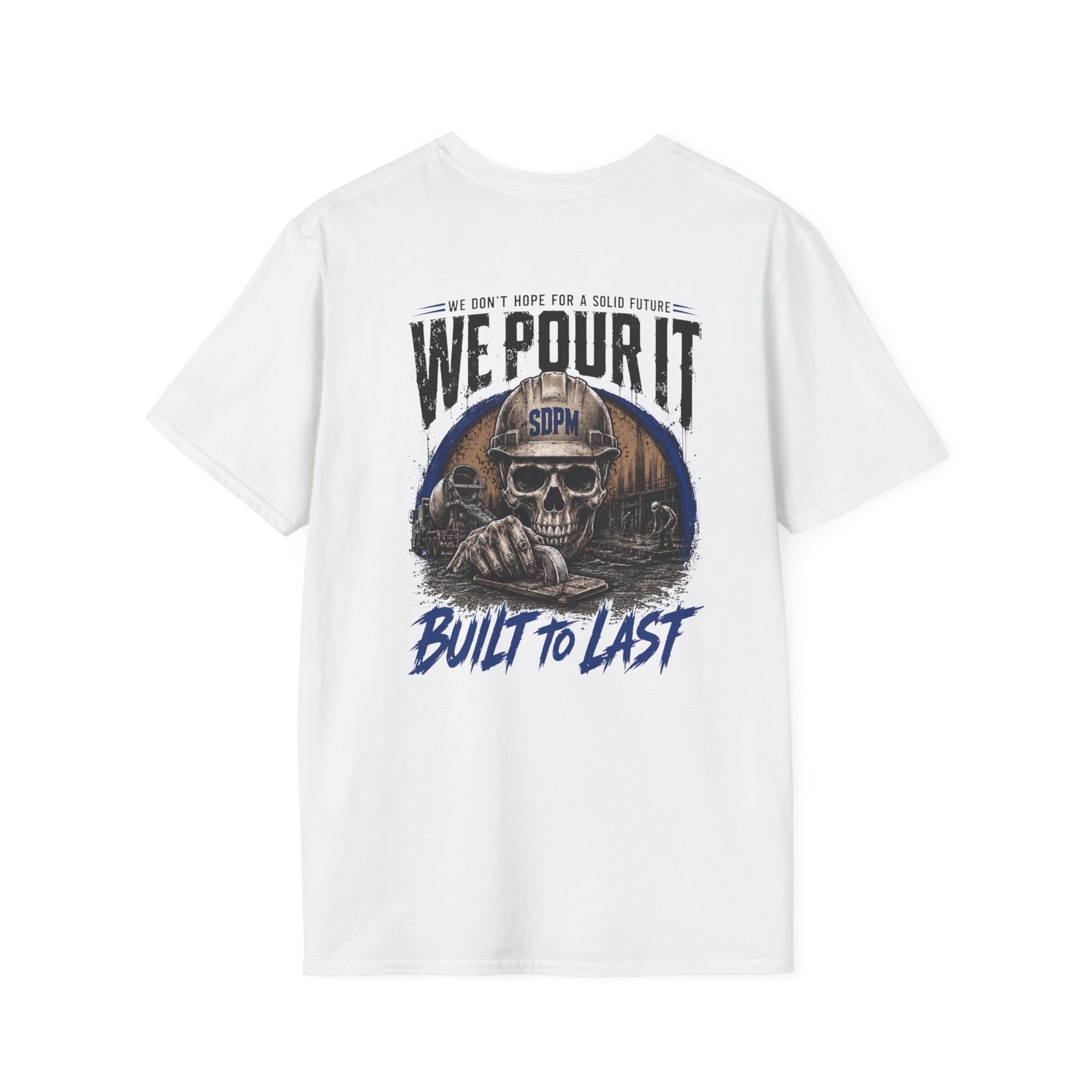 We Pour It Built to Last Concrete T-Shirt