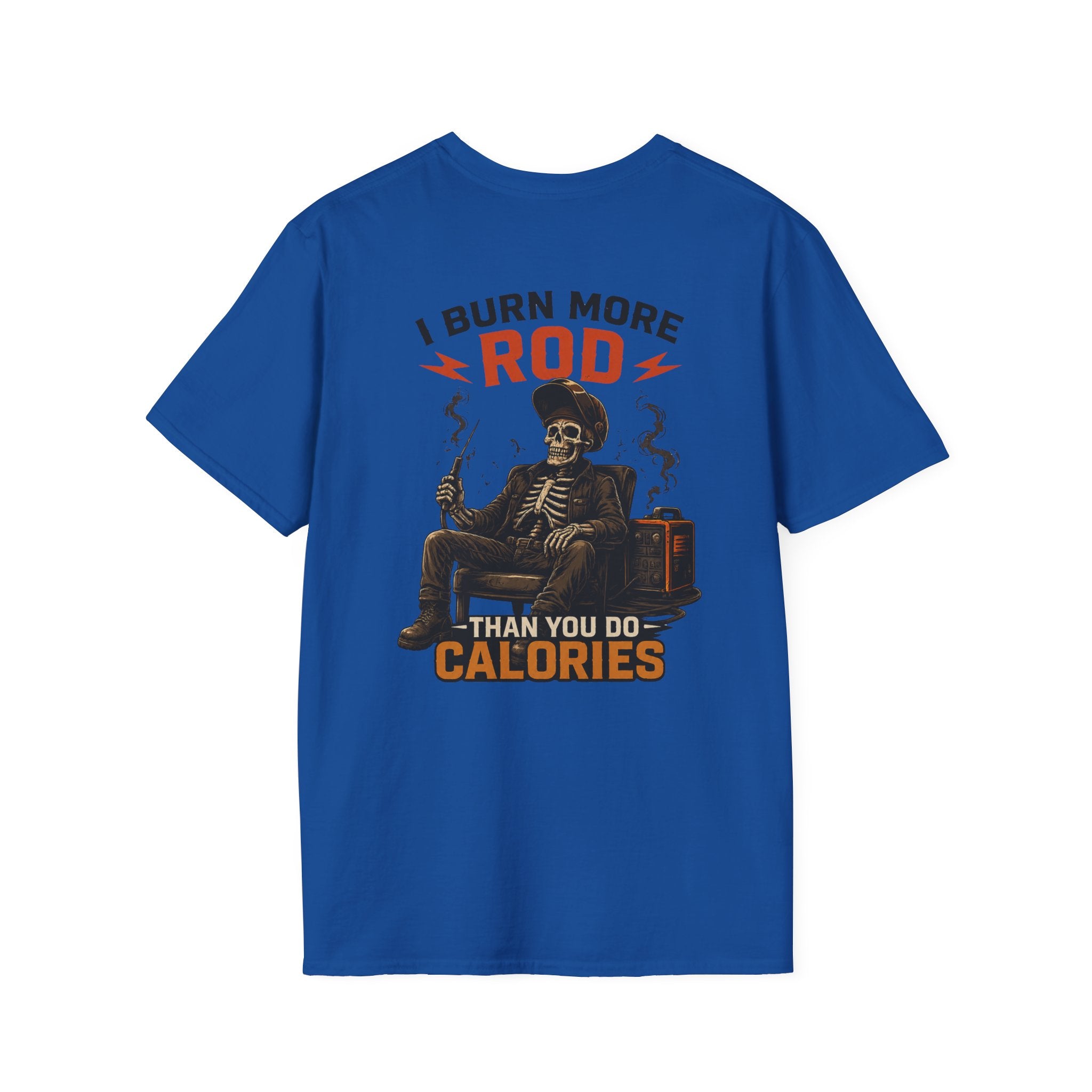 Welder I Burn More Rod Than Calories T-Shirt