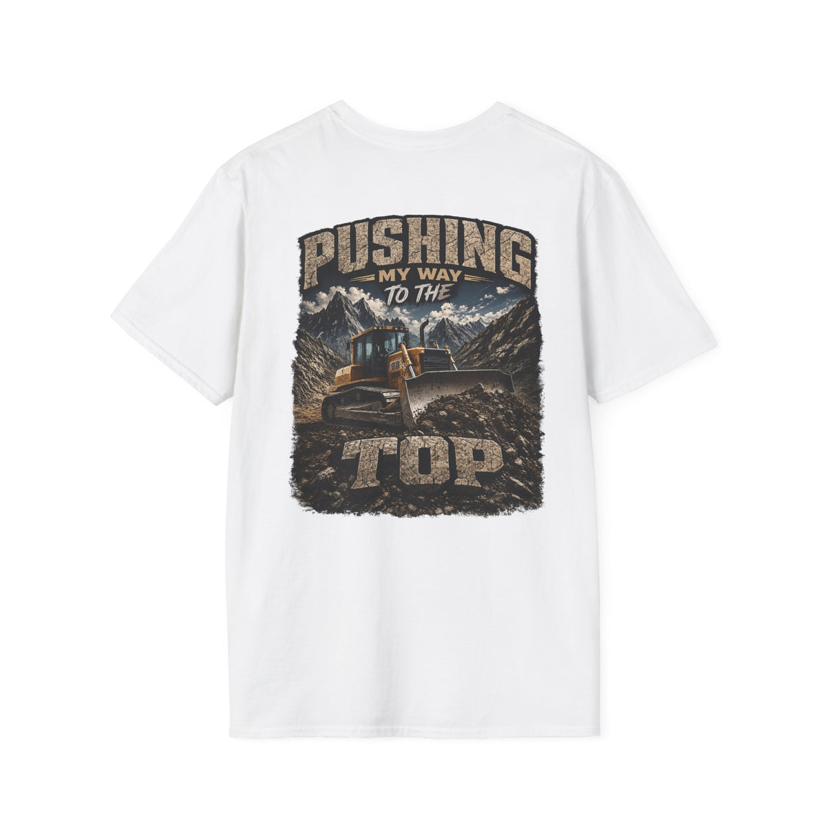 Pushing My Way to the Top Mountain Dozer Tshirt