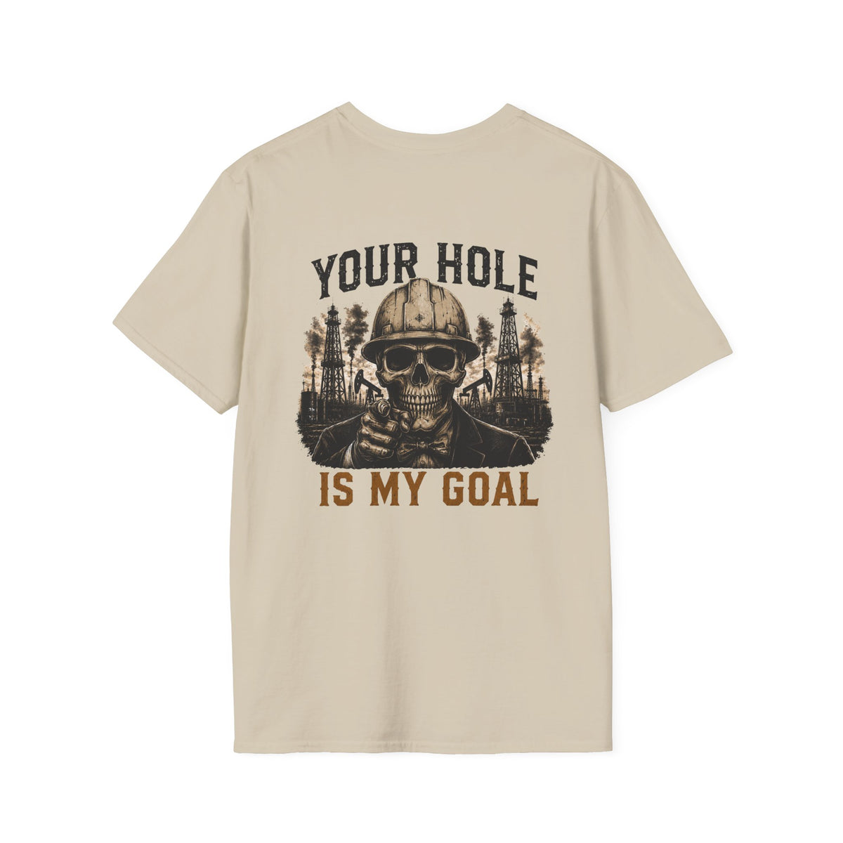 Your Hole Is My Goal T-Shirt