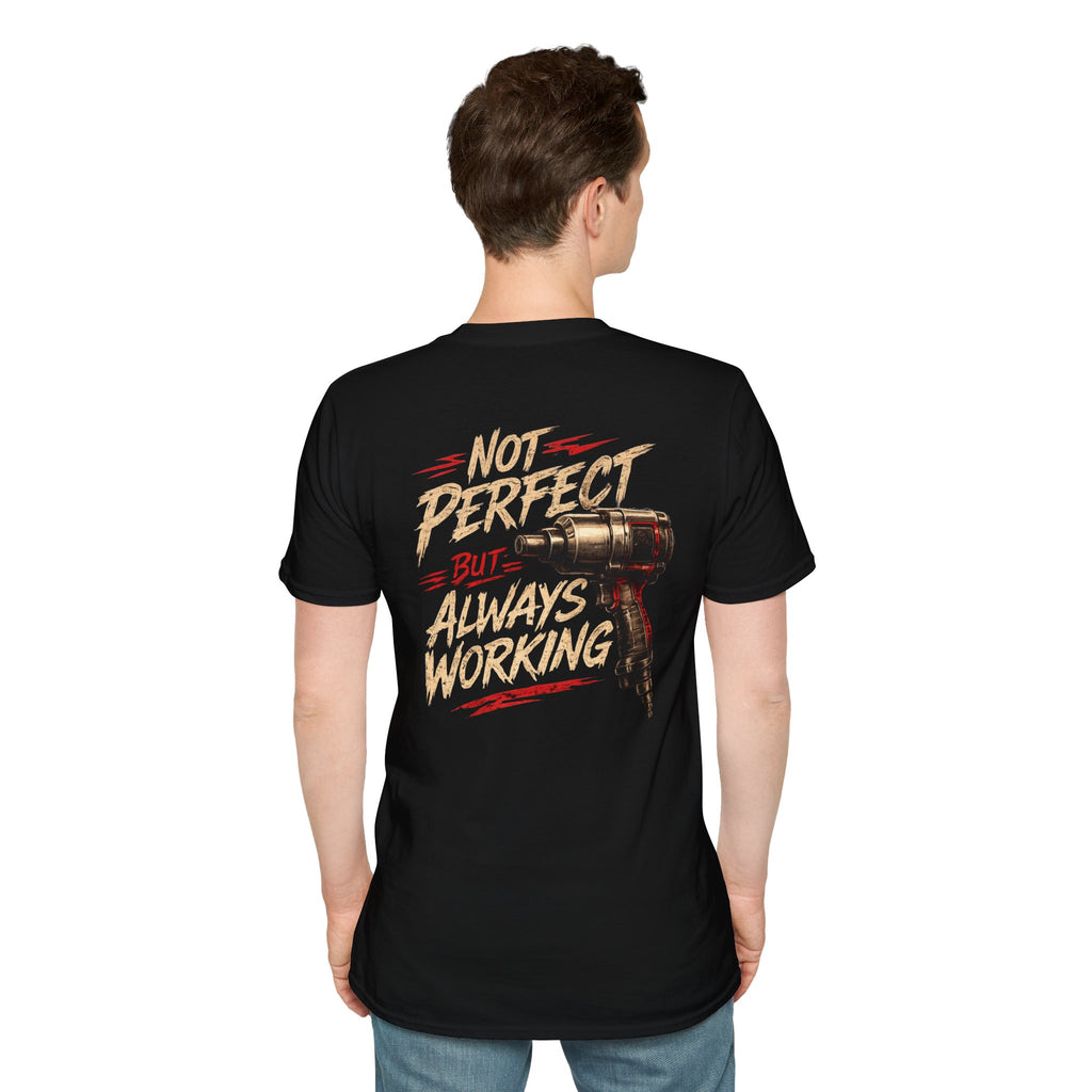 Not Perfect Always Working T-Shirt