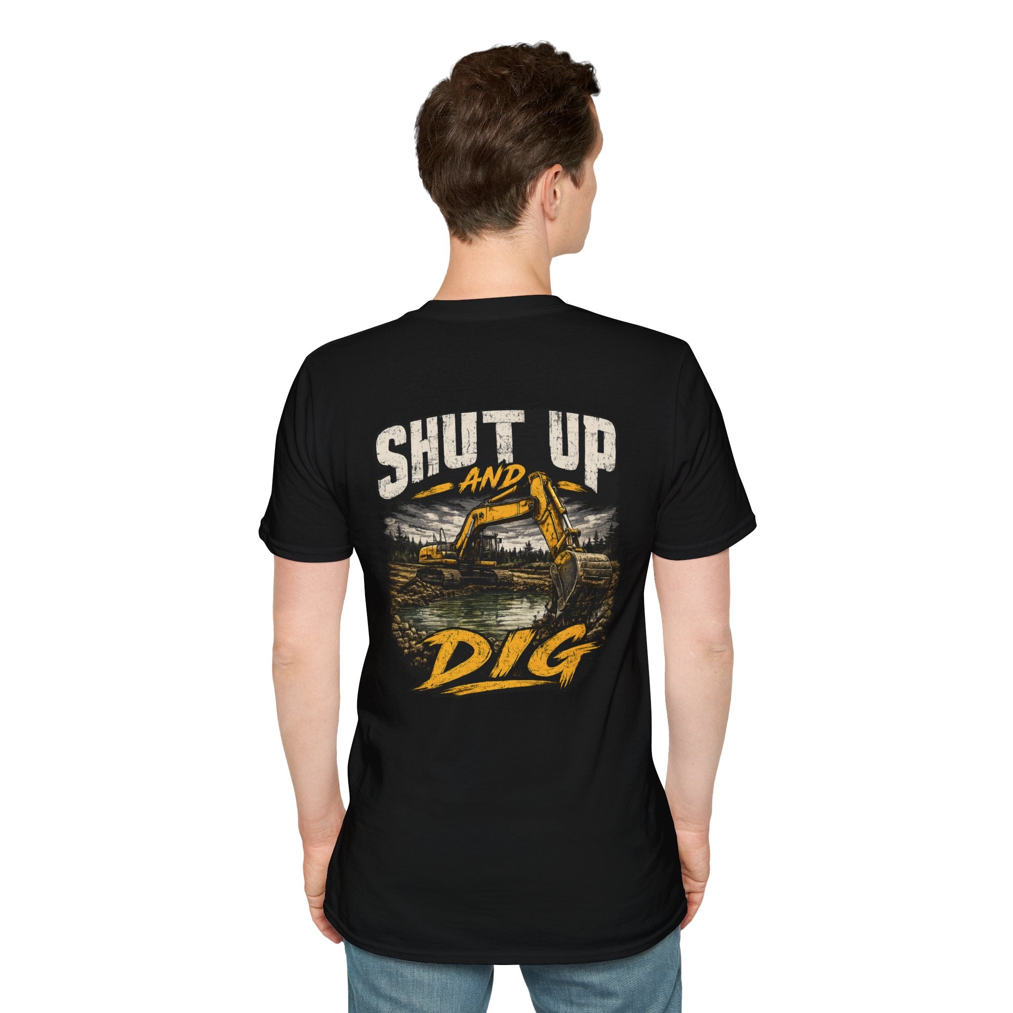 Shut Up and Dig Excavator T-Shirt