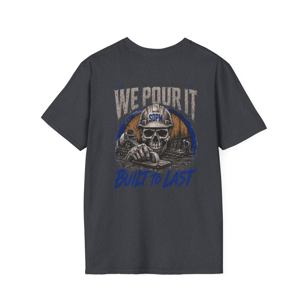We Pour It Built to Last Concrete T-Shirt