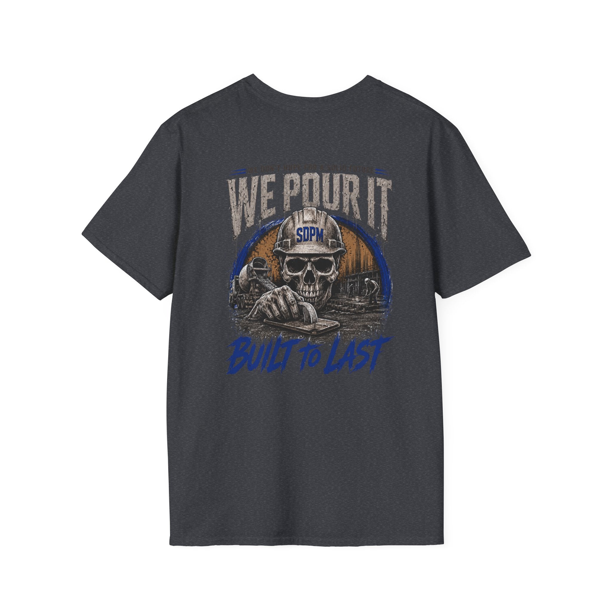 We Pour It Built to Last Concrete T-Shirt