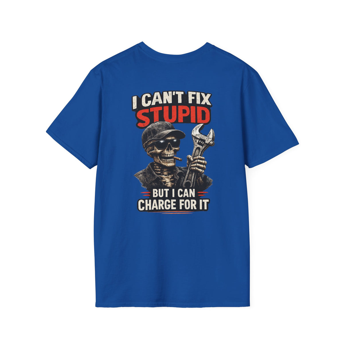 I Can’t Fix Stupid T-Shirt