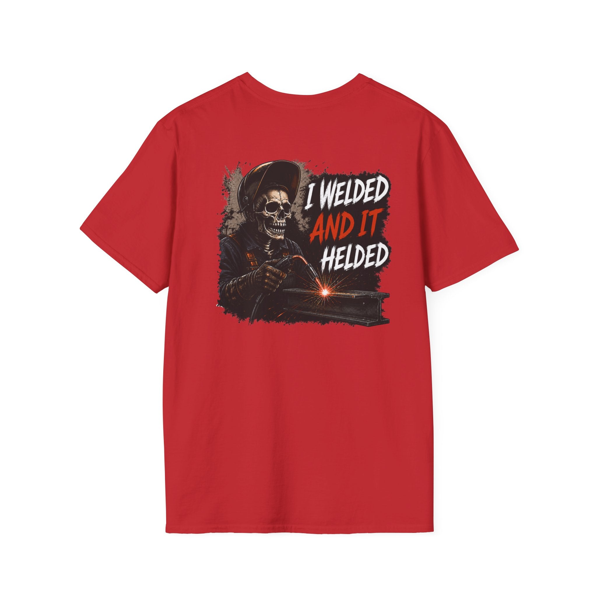 I Welded It Helded T-Shirt