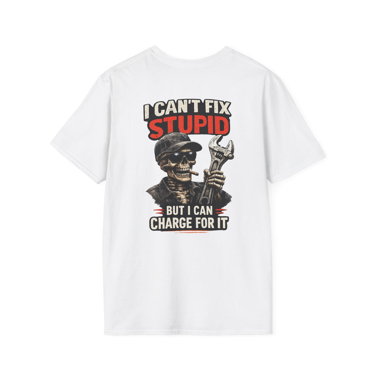 I Can’t Fix Stupid T-Shirt