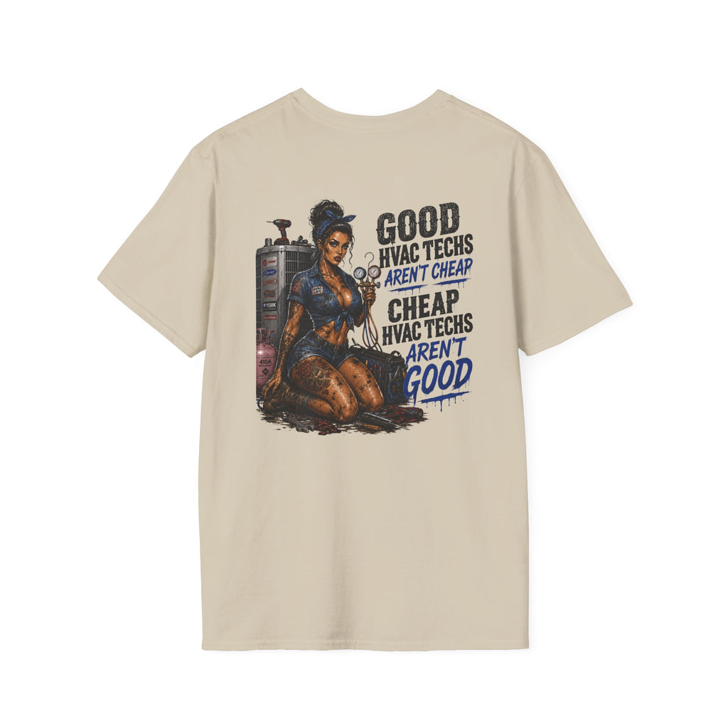 Good HVAC Techs Aren’t Cheap 
T-Shirt
