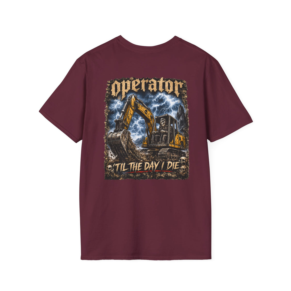 Operator Til The Day I Die Skull Excavator TShirt