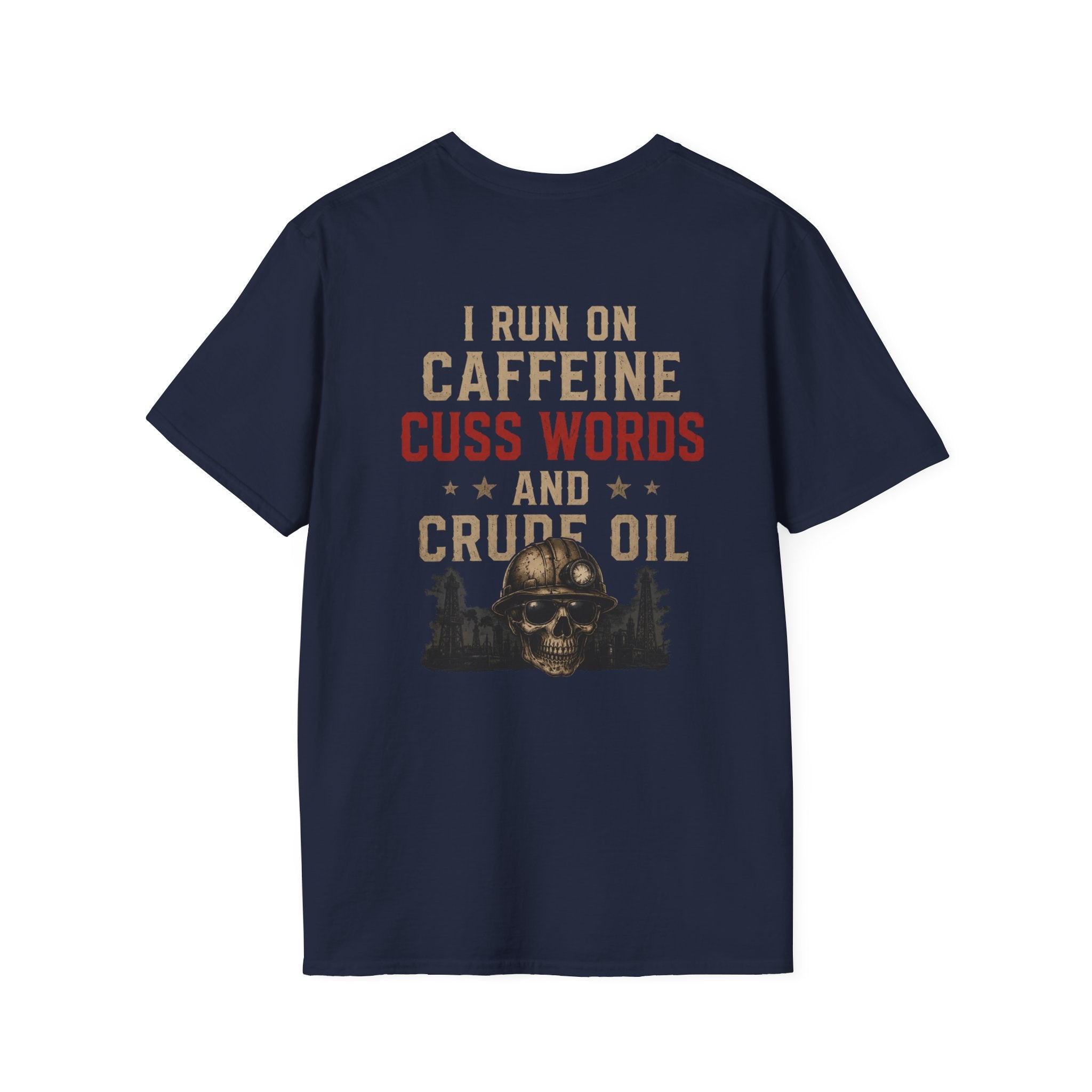 Caffeine Cuss Words Crude Oil T-Shirt