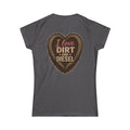 I love Dirt and Diesel Women's Tee