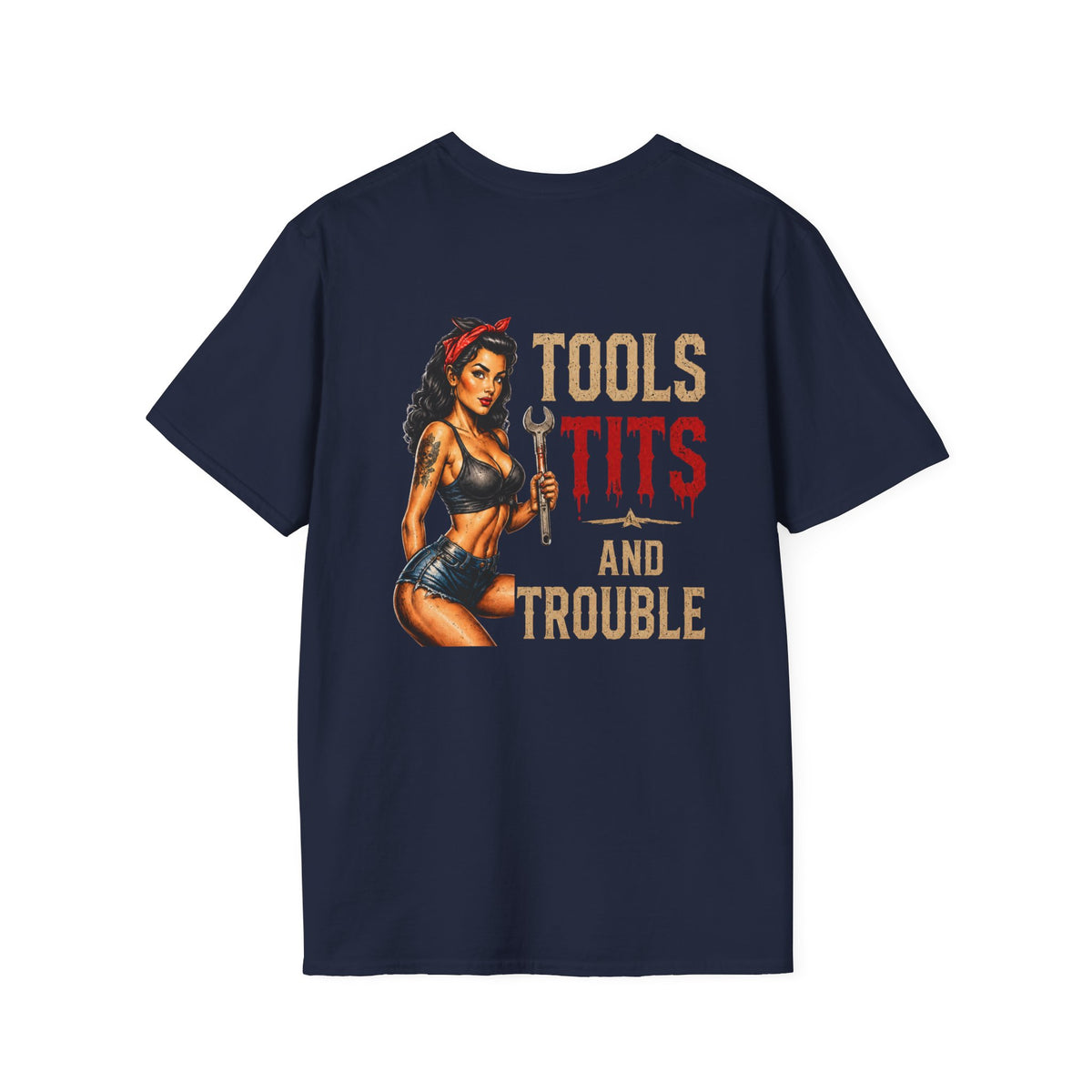 Tools Tits and Trouble T-Shirt